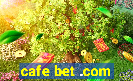 cafe bet .com